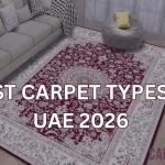 Best Carpet Types in UAE 2026